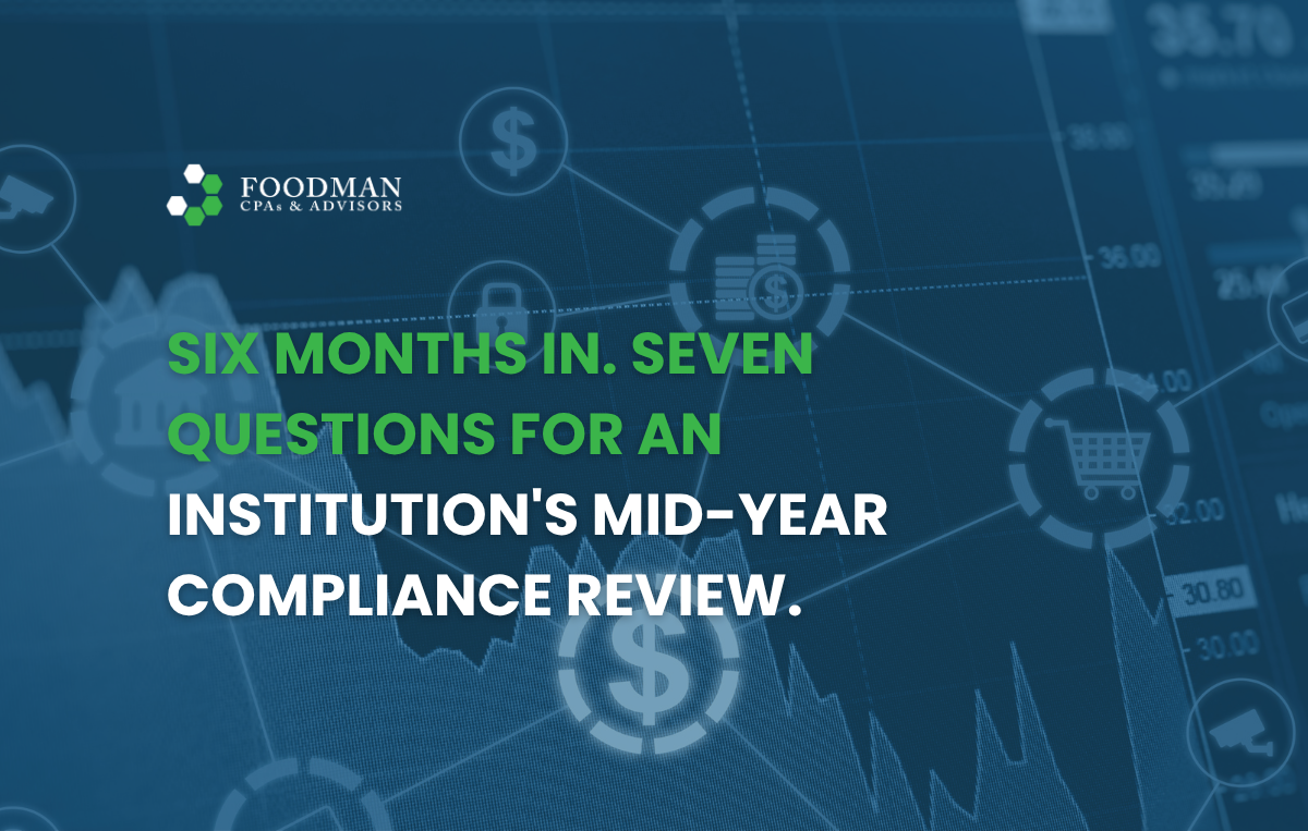 Six Months In. Seven Questions for an Institution's Mid-Year Compliance Review.